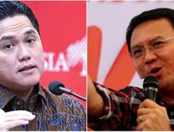 Ahok Berupaya Lempar Bola Panas ke Erick Thohir