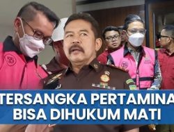 Menarik! Jaksa Agung Wacanakan Hukuman Mati Bagi Pelaku Korupsi Pertamina