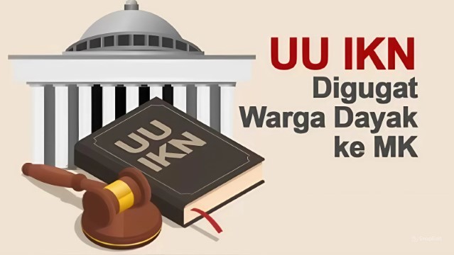 Warga Dayak Gugat UU IKN ke MK: Penggunaan Hak Tanah 80-95 Tahun Terlalu Lama!