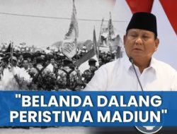 Prabowo Ungkap Dalang Pemberontakan PKI di Madiun: Seolah-Olah Komunis, Padahal Itu Ulah Belanda!