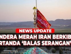 Makna Sakral Bendera Merah Yang Dikibarkan Iran Usai Diserang Israel