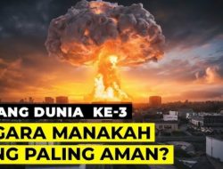 Pakar Nuklir Masukkan Indonesia, Ini 10 Negara Paling Aman Jika Perang Dunia 3 Terjadi