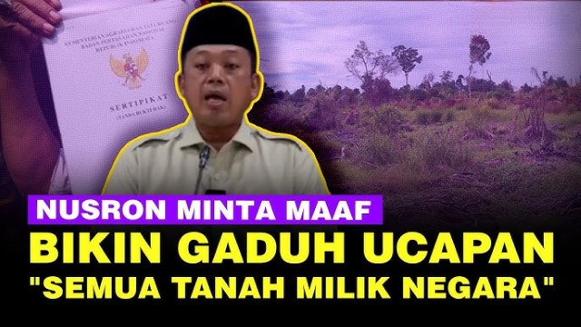VIRAL Negara Ambil Tanah Terlantar, Menteri ATR Nusron Wahid Kini Minta Maaf: Candaan Saya Tidak Tepat