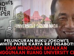 Alasan UGM Batalkan Peluncuran Buku Jokowis White Paper, Ternyata Ini Isinya!