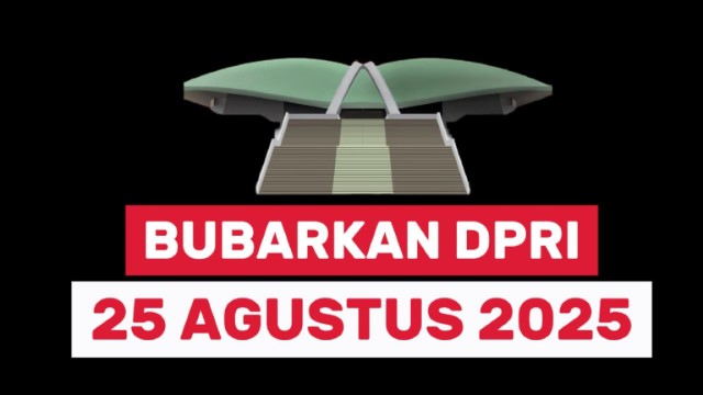 Hitung Mundur Aksi 25 Agustus: Bubarkan DPR Jadi Gerakan atau Cuma Hoax?