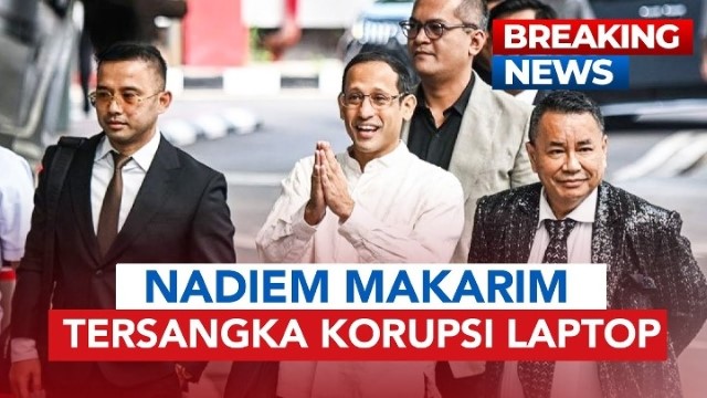 BREAKING NEWS! Kejagung Tetapkan Nadiem Makarim Tersangka Korupsi Pengadaan Laptop