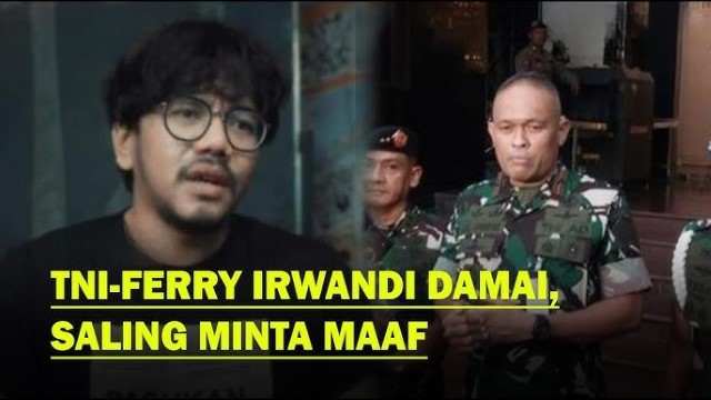 Drama CEO Malaka Project vs TNI Berakhir Damai, Tak Ada Lagi Proses Hukum Untuk Ferry Irwandi?