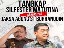 Negara Tak Boleh Kalah! Tangkap Silfester Matutina atau Copot Jaksa Agung?