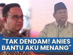 Ngaku Tak Dendam, Prabowo Blak-Blakan: Anies Yang Bantu Aku Menang, Karena...